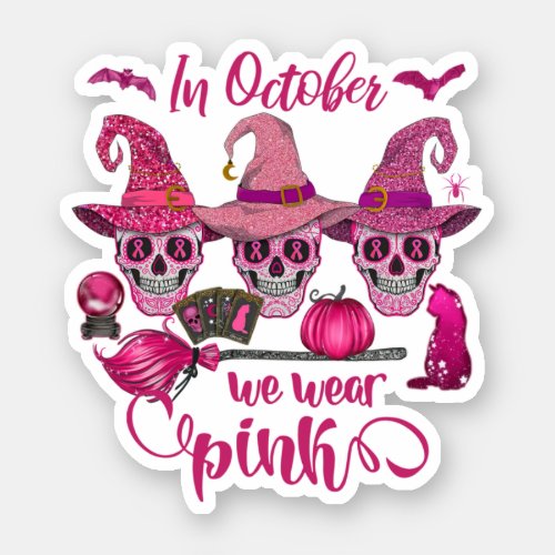 In October We Wear Pink T_Shirt Breast Cancer Awa Sticker