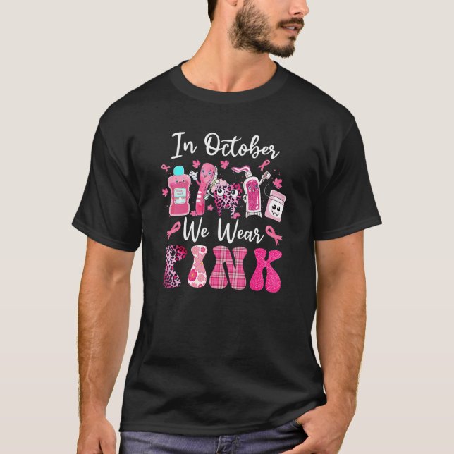 In October We Wear Pink Tooth Dental Breast Cancer T-Shirt (Front)
