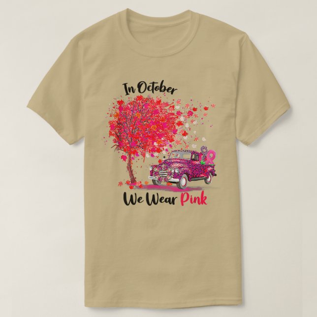 In October We Wear Pink Truck Breast Cancer Awaren T-Shirt (Design Front)