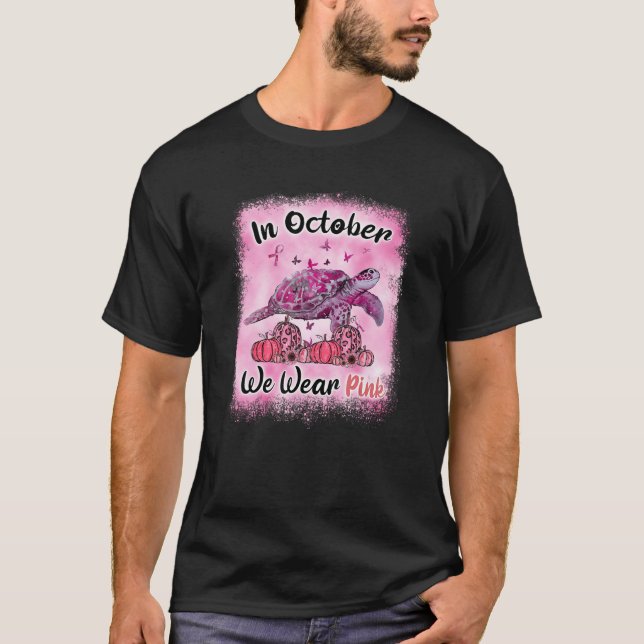 In October We Wear Pink Turtle Breast Cancer Aware T-Shirt (Front)
