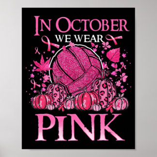 In October We Wear Pink Volleyball Breast Cancer A Poster