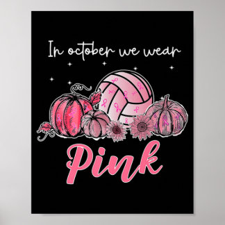 In October We Wear Pink Volleyball Breast Cancer A Poster