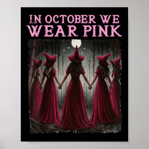 In October We Wear Pink Witch Breast Cancer Awaren Poster
