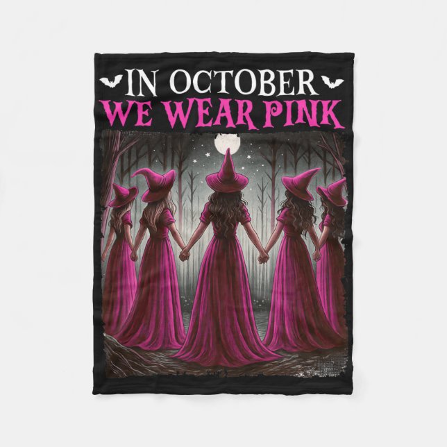 In October We Wear Pink Witch Halloween Breast Can Fleece Blanket (Front)