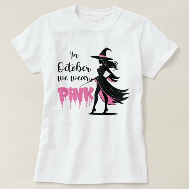 In October We Wear Pink Witch Halloween T-Shirt (Design Front)