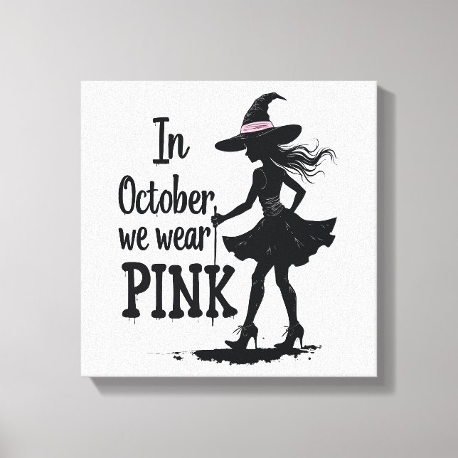 In October We Wear Pink Witches Halloween Party Canvas Print (Front)