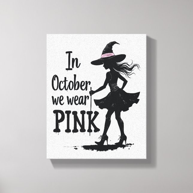In October We Wear Pink Witches Halloween Party Canvas Print (Front)