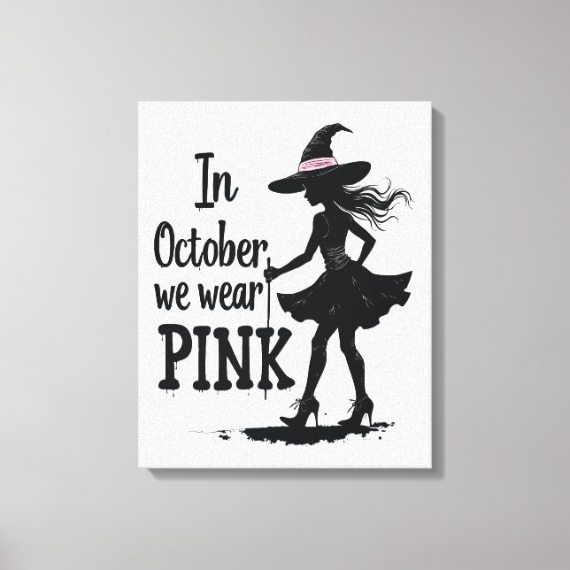 In October We Wear Pink Witches Halloween Party Canvas Print (Front)