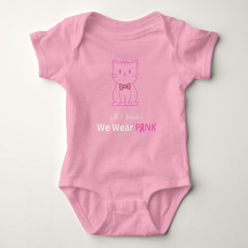 In October We Wear Pink with pink outline cat Baby Bodysuit