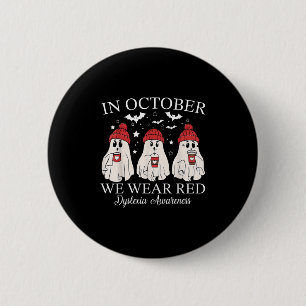 In October We Wear Red Ghost Teacher Dyslexia Awar Button