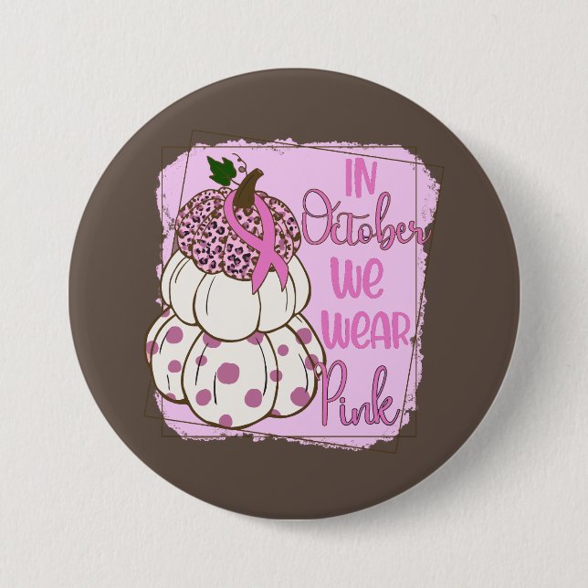 In October We Wear White Breast Cancer Awareness Button (Front)