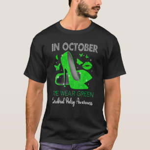 In October Wear Green High Heels Cerebral Palsy Aw T-Shirt