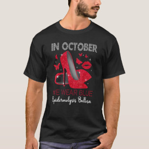 In October Wear Red High Heels Epidermolysis Bullo T-Shirt