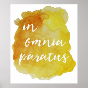 In Omnia Paratus - Latin phrase meaning Ready for Anything | Poster