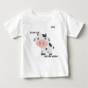 "In one ear..." Cow Pun Customizable Baby T-Shirt
