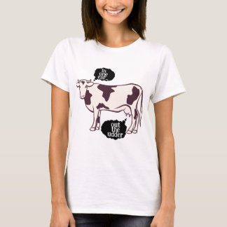 "In one ear... out the utter" Cow Pun T-Shirt