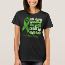 in our family no one fights solo cerebral palsy  	 T-Shirt