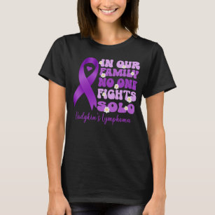 in our family no one fights solo Hodgkins lymphoma T-Shirt
