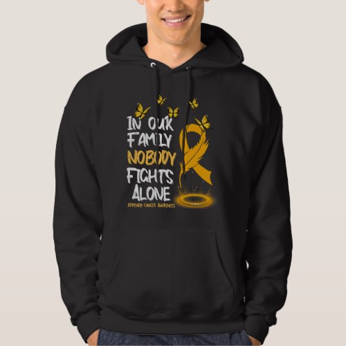 In our Family Nobody Fights Alone Appendix Cancer  Hoodie