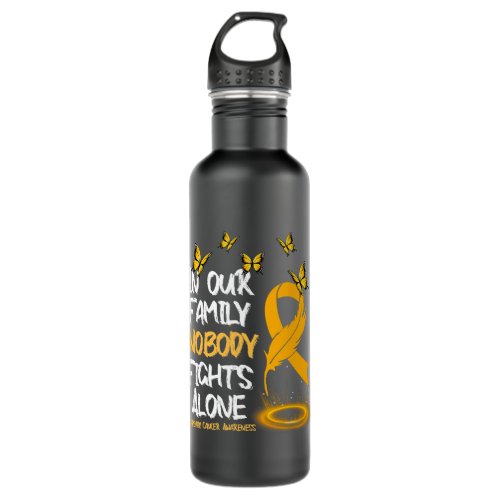 In our Family Nobody Fights Alone Appendix Cancer  Stainless Steel Water Bottle