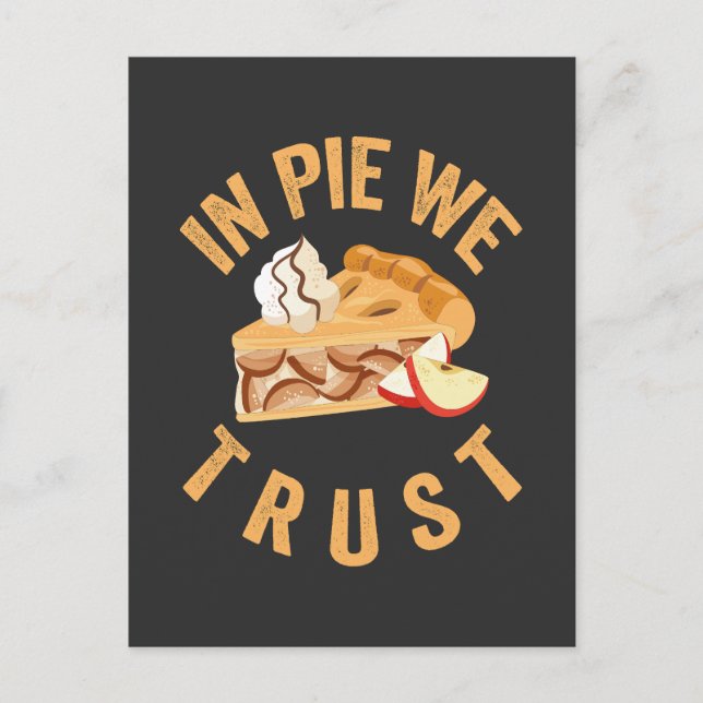 In Pie We Trust Funny Unique Pie Fall Lovers Gift  Invitation Postcard (Front)