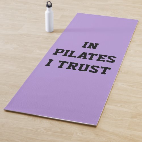 In Pilates I Trust Lavender Exercise Mat
