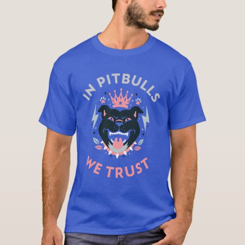 In Pitbulls We trust T_Shirt