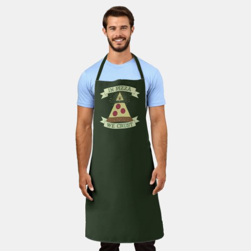 In Pizza We Crust _ Funny Providence Eye Parody Apron