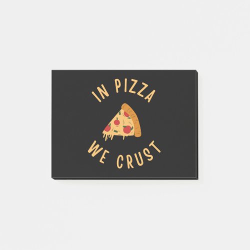 In Pizza We Crust Post_it Notes