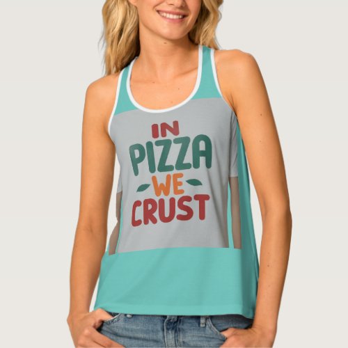 In Pizza We Crust Tank Top