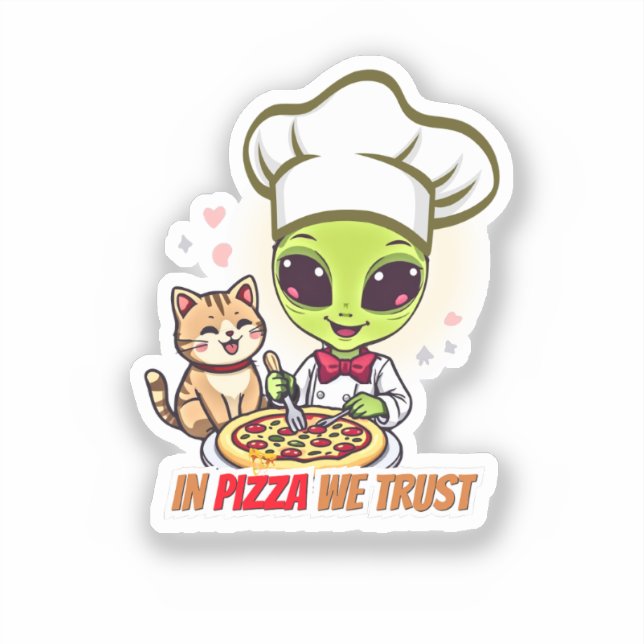 In Pizza We Trust Alien Chef Art Sticker (Front)