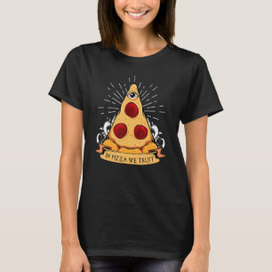 In Pizza We Trust All Seeing Eye Fast Food Illumin T-Shirt