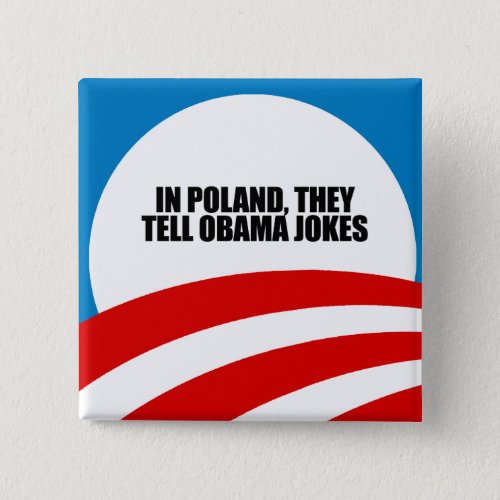 In Poland they tell Obama jokes Button