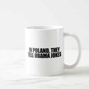 In Poland, they tell Obama jokes Coffee Mug