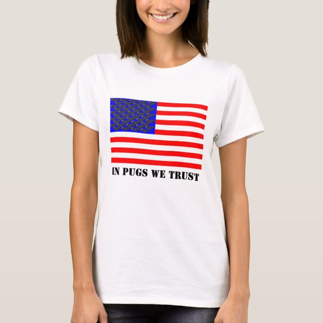 In Pugs We Trust T-Shirt (Front)