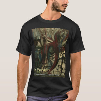 IN PURSUIT T-Shirt