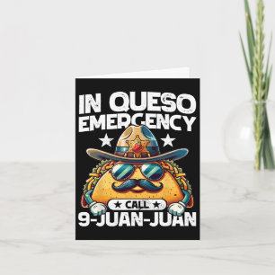 In Queso Emergency Call 9 Juan Juan! Funny Pun Cin Card