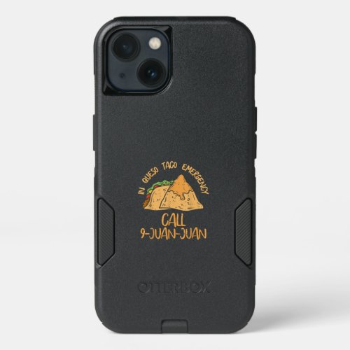 In Queso Emergency Cinco De Mayo Taco Call 9 Juan iPhone 13 Case