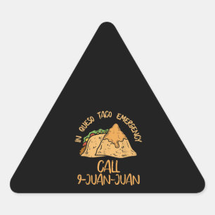 In Queso Emergency Cinco De Mayo Taco Call 9 Juan Triangle Sticker