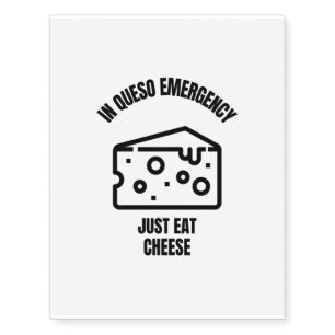 In queso emergency funny cheese pun jokes temporary tattoos