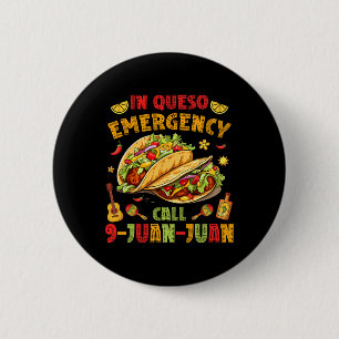 In Queso Taco Emergency Call 9-juan-juan Funny Cin Button