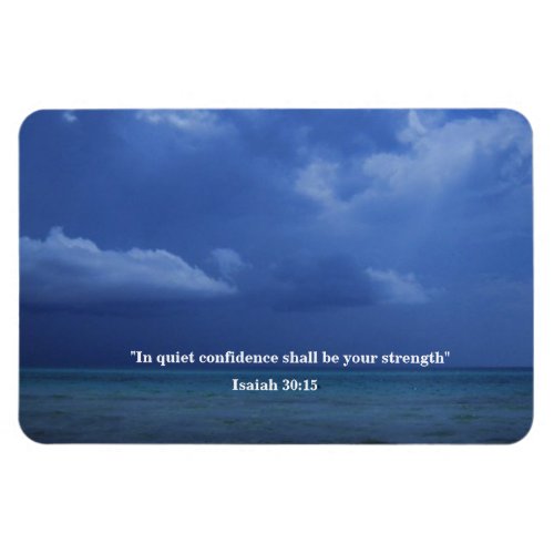 In quiet confidence shall be your strength Magnet