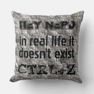 In real life there is no undo, nerdy style throw pillow