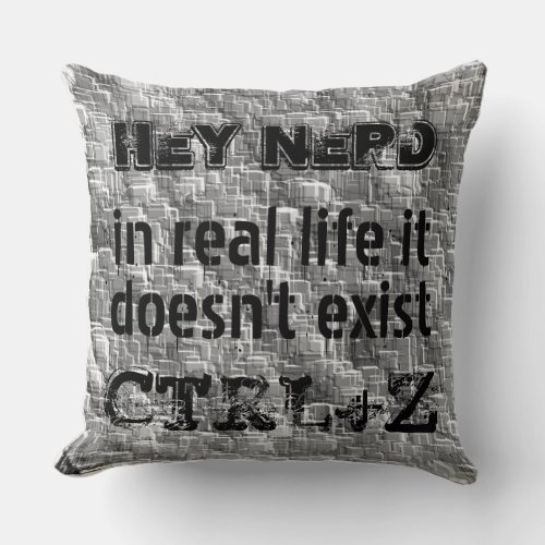 In real life there is no undo nerdy style throw pillow