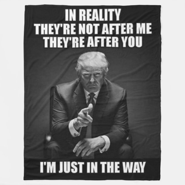 IN REALITY THEY ARE AFTER YOU FLEECE BLANKET (Front)