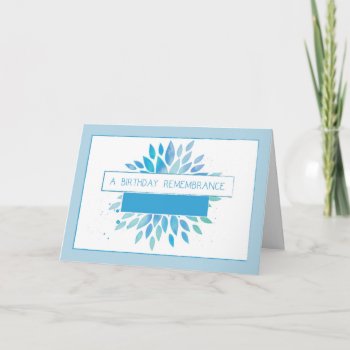 In Remembrance Birthday Celebration  Blue  Teal Wa Card by sandrarosecreations at Zazzle