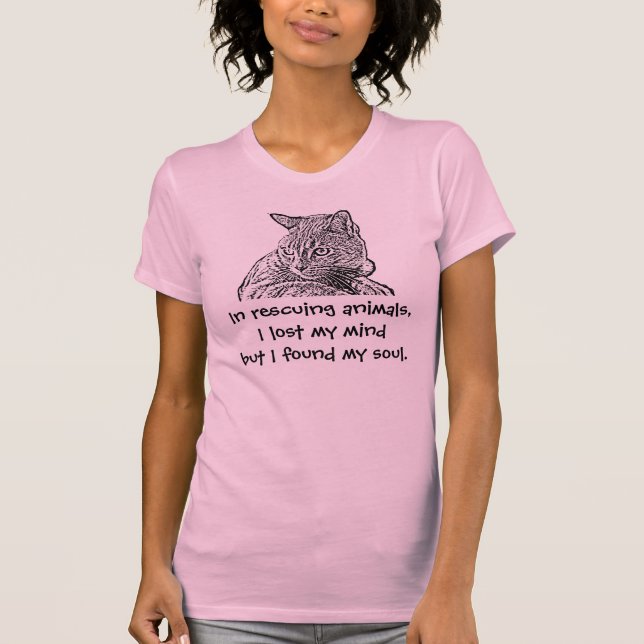 In rescue, I lost my mind but found my soul T-Shirt (Front)