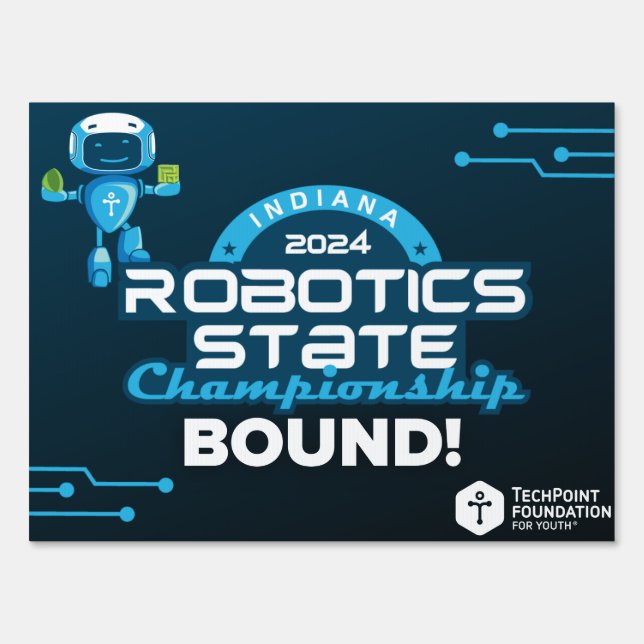 IN Robotics State Championship Bound Yard Sign (Front)