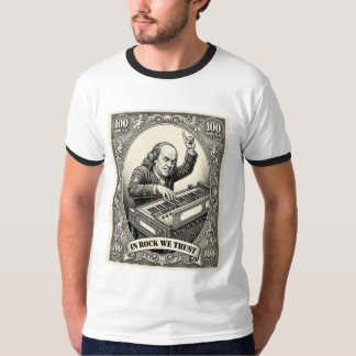In Rock We Trust 100 Rocks Franklin Keyboardist T-Shirt