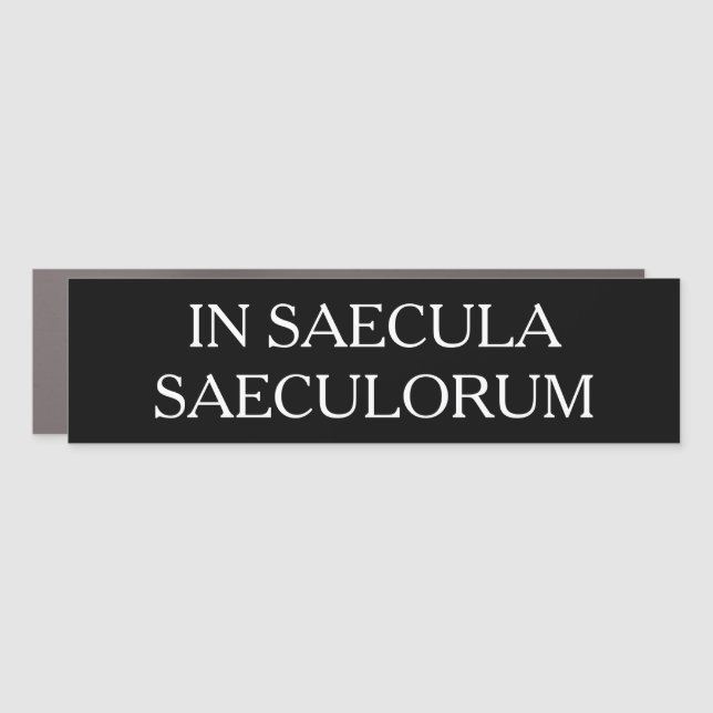 In Saecula Saeculorum car magnet (white on black) (Front)